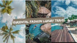 Euriental fashion luxury travel