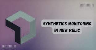 Synthetics Monitoring to Work in New Relic